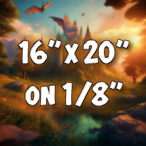 16"x20" on 1/8" Acrylic