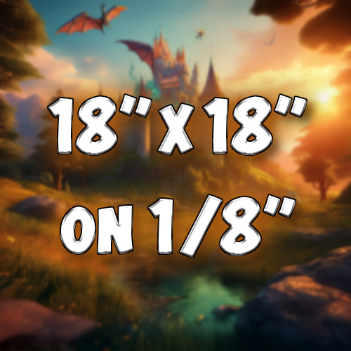 18"x18" on 1/8" Acrylic